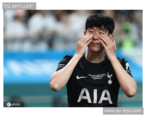 孙兴慜热刺告别战泪洒更衣室深情回忆不舍离别时刻